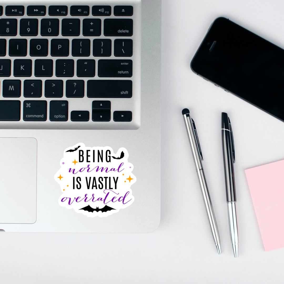 Being Normal Is Vastly Overrated Vinyl Sticker