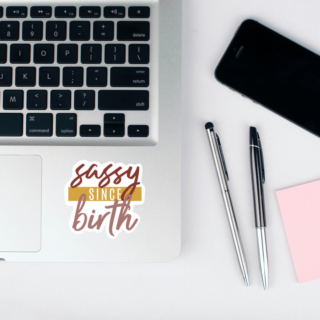 Sassy Since Birth Vinyl Sticker