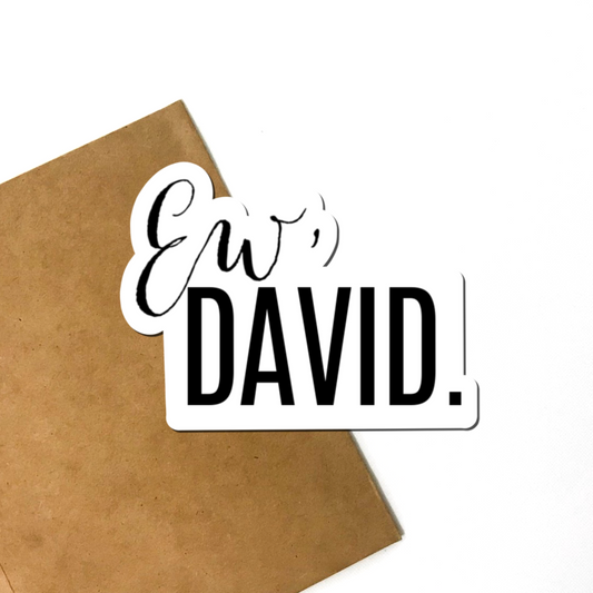 Ew David Vinyl Sticker